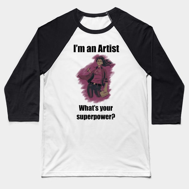 I´m an artist, what´s your superpower. Black font Baseball T-Shirt by Nikoleart